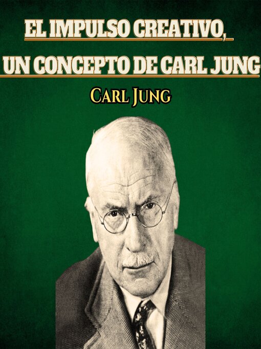 Title details for El Impulso Creativo, Un Concepto De Carl Jung by Carl Jung - Available